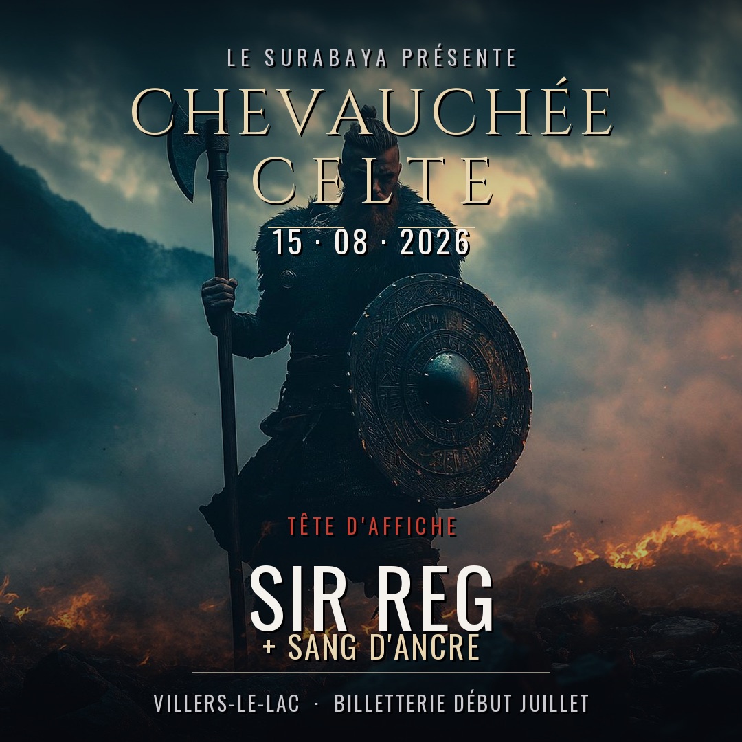 Affiche La Chevauchée Celte : SIR REG (tête d'affiche) et Sang d'Ancre, samedi 15 août 2026, Le Surabaya, Villers-le-Lac.